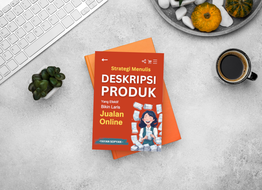 Strategi Menulis Deskripsi Produk Yang Efektif Bikin Laris Jualan Online